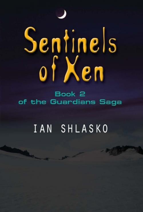 Cover of the book Sentinels of Xen by Ian Shlasko, Ian Shlasko
