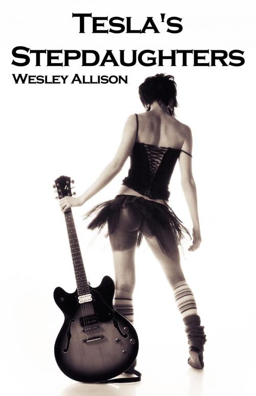 Cover of the book Tesla's Stepdaughters by Wesley Allison, Wesley Allison