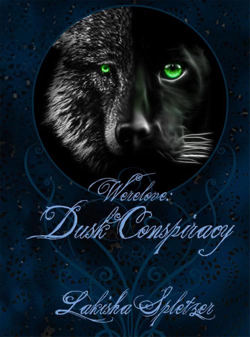 Cover of the book Werelove #1: Dusk Conspiracy by Lakisha Spletzer, Lakisha Spletzer