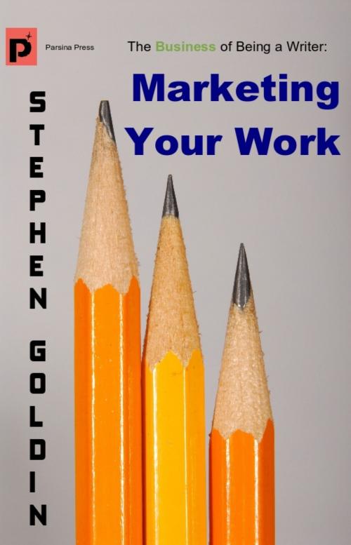 Cover of the book Marketing Your Work by Stephen Goldin, Parsina Press