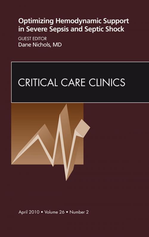 Cover of the book Optimizing Hemodynamic Support in Severe Sepsis and Septic Shock, An Issue of Critical Care Clinics - E-Book by Dane Nichols, MD, Elsevier Health Sciences