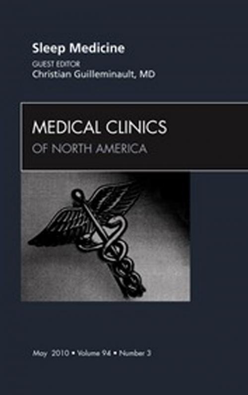 Cover of the book Sleep Medicine, An Issue of Medical Clinics of North America - E-Book by Christian Guilleminault, MD, Elsevier Health Sciences