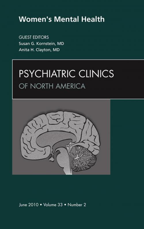 Cover of the book Women's Mental Health, An Issue of Psychiatric Clinics - E-Book by Susan G. Kornstein, MD, Anita H. Clayton, MD, Elsevier Health Sciences