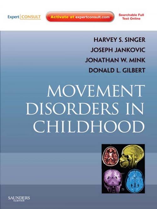 Cover of the book Movement Disorders in Childhood - E-Book by Harvey S. Singer, Jonathan Mink, Donald L. Gilbert, Joseph Jankovic, MD, Elsevier Health Sciences