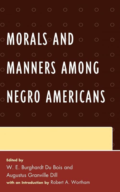 Cover of the book Morals and Manners among Negro Americans by W. E. Burghardt Du Bois, Augustus Dill, Lexington Books