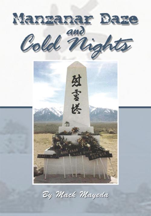 Cover of the book Manzanar Daze and Cold Nights by Mack Mayeda, Xlibris US