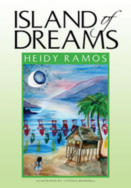 Cover of the book Island of Dreams by Heidy Ramos, Xlibris US