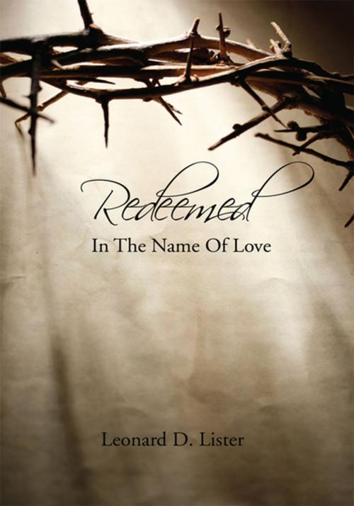 Cover of the book Redeemed in the Name of Love by Leonard D. Lister, Xlibris US