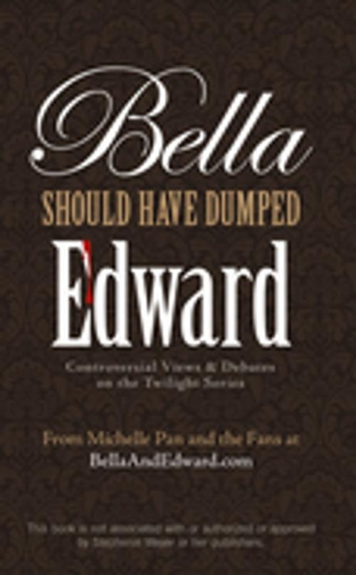 Cover of the book Bella Should Have Dumped Edward by Michelle Pan, Ulysses Press