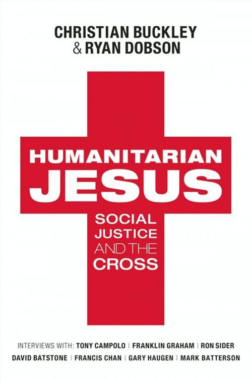 Cover of the book Humanitarian Jesus by Christian Buckley, Ryan Dobson, Moody Publishers