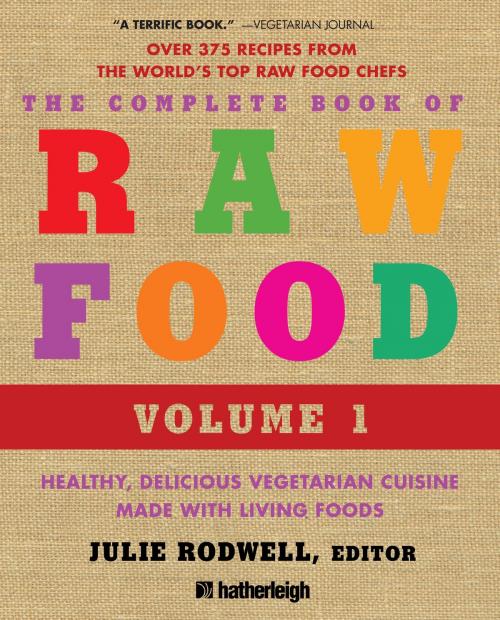 Cover of the book The Complete Book of Raw Food, Volume 1 by , Hatherleigh Press