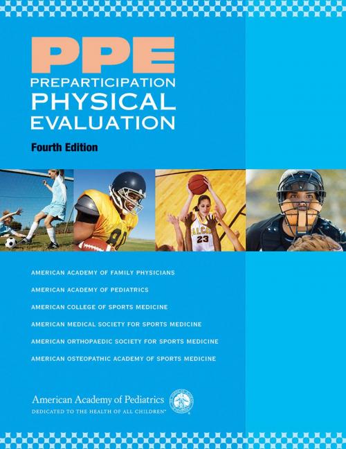 Cover of the book PPE Preparticipation Physical Evaluation by American Academy of Family Physicians, American College of Sports Medicine, American Medical Society for Sports Medicine, American Academy of Pediatrics, American Academy of Pediatrics