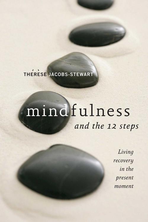 Cover of the book Mindfulness and the 12 Steps by Thérèse Jacobs-Stewart, Hazelden Publishing