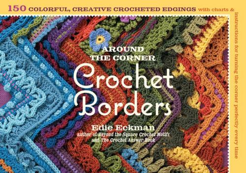 Cover of the book Around the Corner Crochet Borders by Edie Eckman, Storey Publishing, LLC