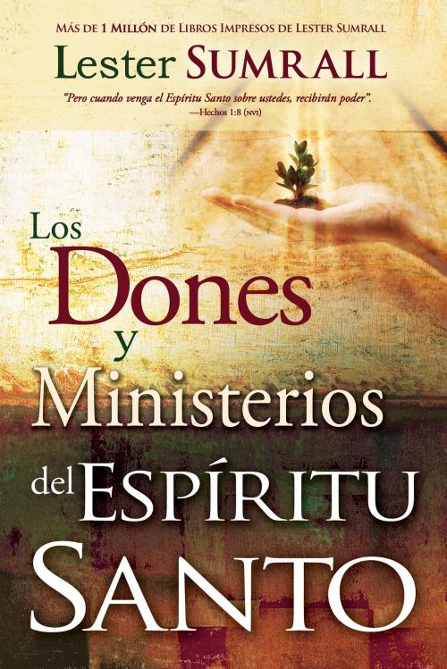 Cover of the book Los dones y ministerios del Espíritu Santo by Lester Sumrall, Whitaker House