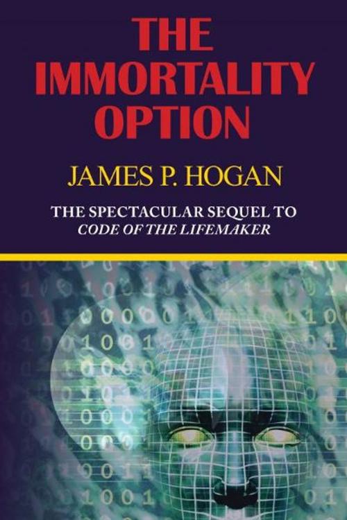 Cover of the book The Immortality Option (Sequel to Code of the Lifemaker) by James P. Hogan, Phoenix Pick