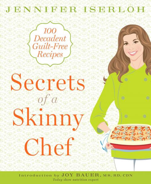 Cover of the book Secrets of a Skinny Chef by Jennifer Iserloh, Potter/Ten Speed/Harmony/Rodale