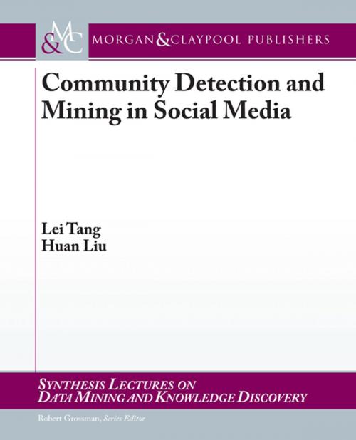 Cover of the book Community Detection and Mining in Social Media by Lei Tang, Huan Liu, Morgan & Claypool Publishers