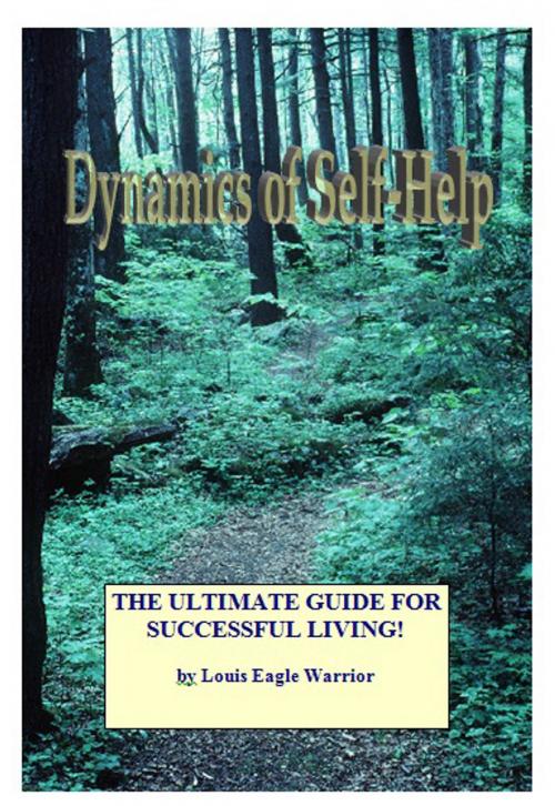 Cover of the book Dynamics of the Self-Help by Louis Eagle Warrior, BookBaby