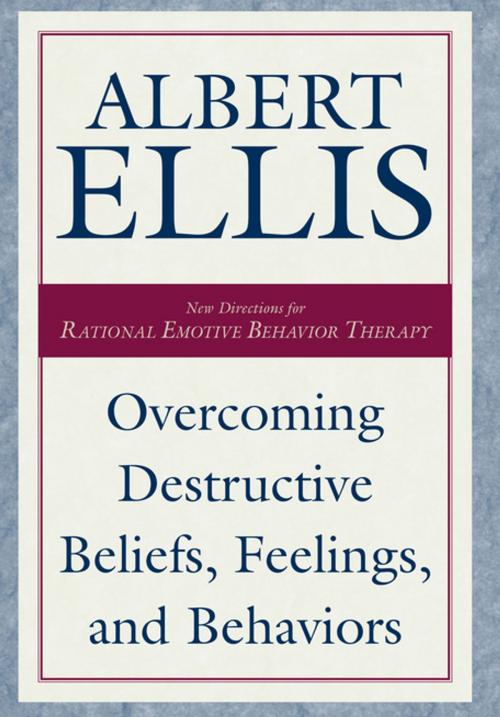 Cover of the book Overcoming Destructive Beliefs, Feelings, and Behaviors by Albert Ellis, Prometheus