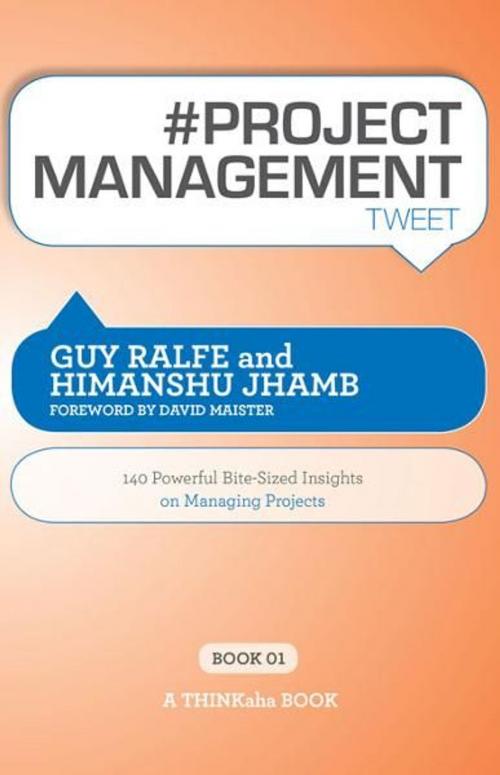 Cover of the book #PROJECT MANAGEMENT tweet Book01 by Guy Ralfe, Himanshu Jhamb; Edited by Rajesh Setty, Happy About