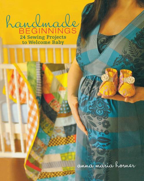 Cover of the book Handmade Beginnings by Anna Maria Horner, Turner Publishing Company