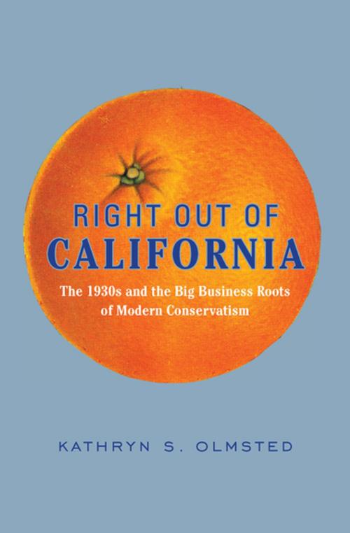 Cover of the book Right Out of California by Kathryn S. Olmsted, The New Press