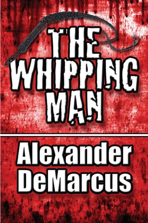 Cover of the book The Whipping Man by Alexander DeMarcus, America Star Books