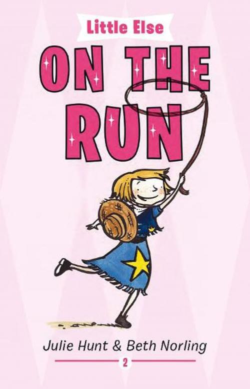 Cover of the book Little Else: On the Run by Julie Hunt, Beth Norling, Allen & Unwin