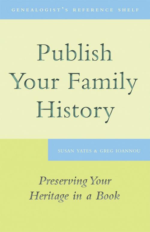 Cover of the book Publish Your Family History by Susan Yates, Greg Ioannou, ONTARIO GENEALOGICAL SOCIETY