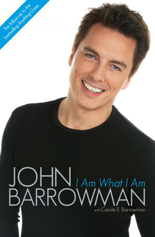 Cover of the book I Am What I Am by John Barrowman, Carole E. Barrowman, Michael O'Mara