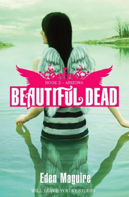 Cover of the book Beautiful Dead: 2: Arizona by Eden Maguire, Hachette Children's