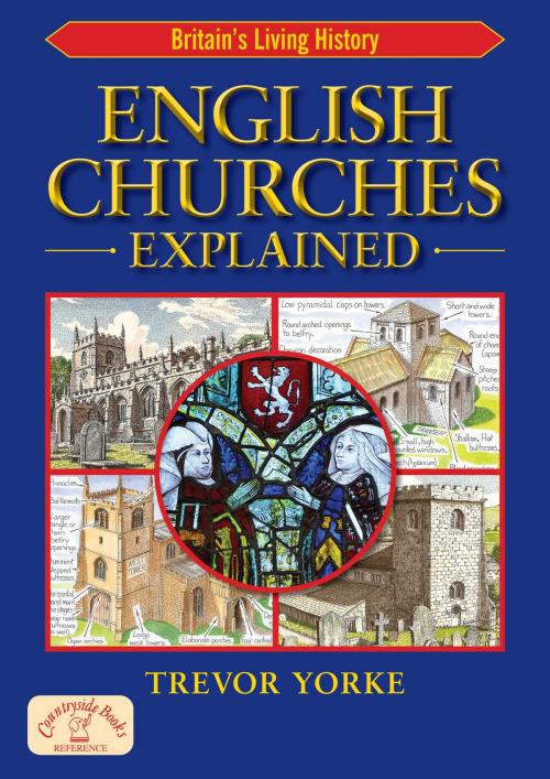 Cover of the book English Churches Explained by Trevor Yorke, Countryside Books
