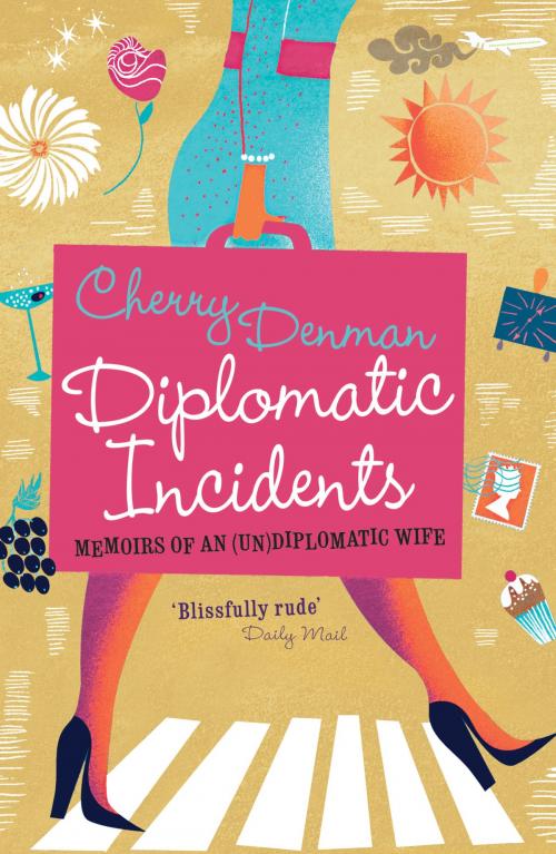 Cover of the book Diplomatic Incidents by Cherry Denman, Hodder & Stoughton