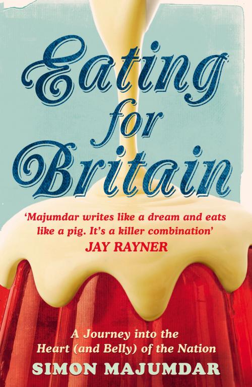 Cover of the book Eating for Britain by Simon Majumdar, John Murray Press