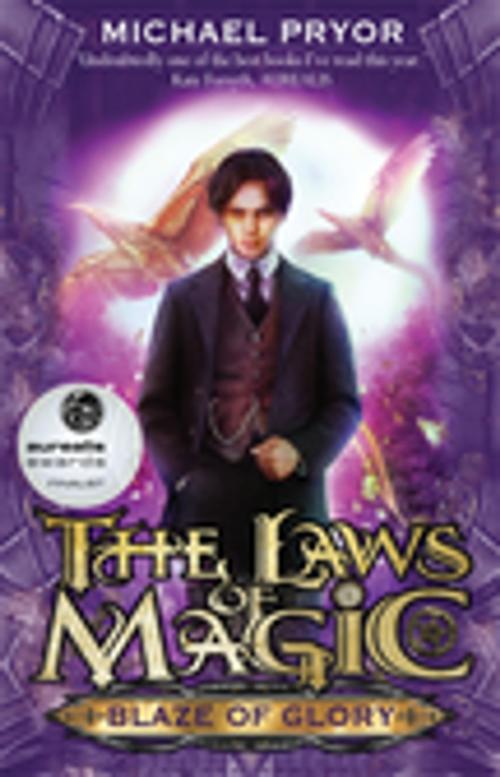 Cover of the book Laws Of Magic 1: Blaze Of Glory by Michael Pryor, Penguin Random House Australia