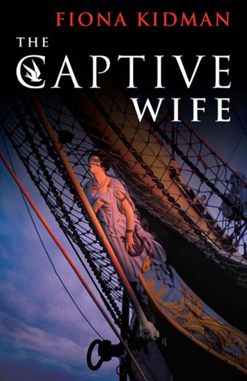 Cover of the book Captive Wife, The by Fiona Kidman, Random House New Zealand