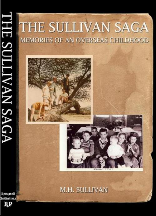 Cover of the book The Sullivan Saga: Memories of an Overseas Childhood by Maureen Sullivan, Maureen Sullivan