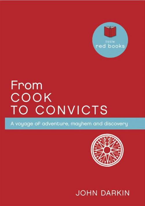 Cover of the book From Cook to Convicts: A voyage of adventure, mayhem and discovery by John Darkin, Exisle Publishing