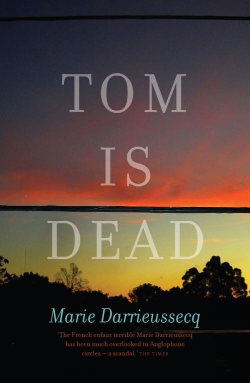 Cover of the book Tom is Dead by Marie Darrieussecq, The Text Publishing Company