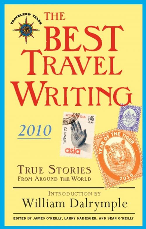 Cover of the book The Best Travel Writing 2010 by James O'Reilly, Larry Habegger, Sean O'Reilly, Travelers' Tales