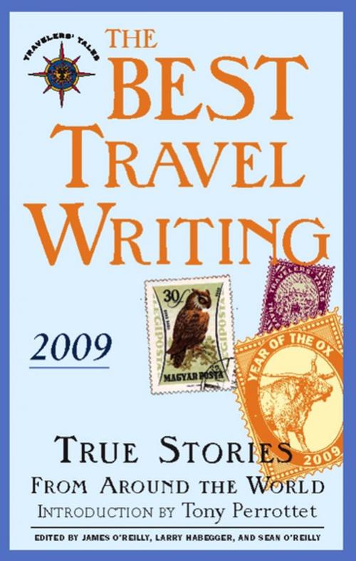 Cover of the book The Best Travel Writing 2009 by James O'Reilly, Larry Habegger, Sean O'Reilly, Travelers' Tales