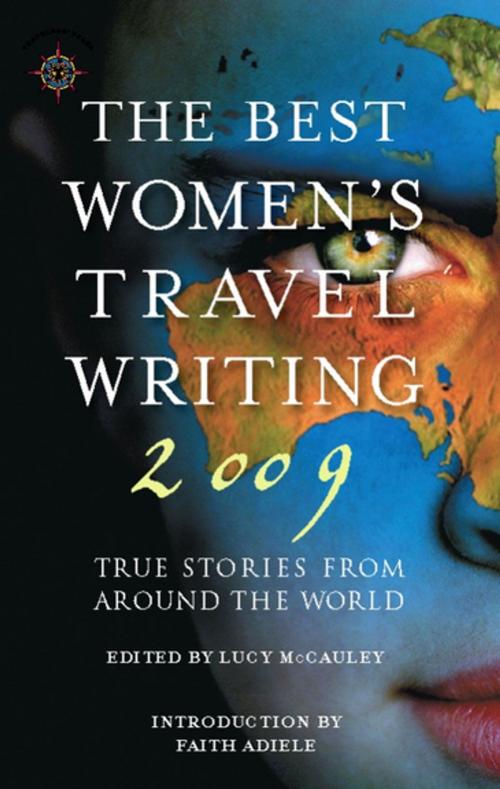 Cover of the book The Best Women's Travel Writing 2009 by Lucy McCauley, Travelers' Tales