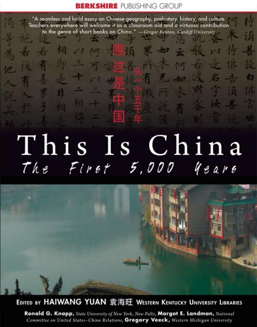 Cover of the book This Is China: The First 5,000 Years by Haiwan Yuan, Berkshire Publishing