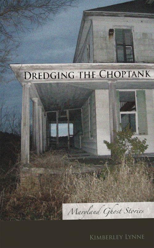 Cover of the book Dredging the Choptank by Kimberley Lynne, Apprentice House