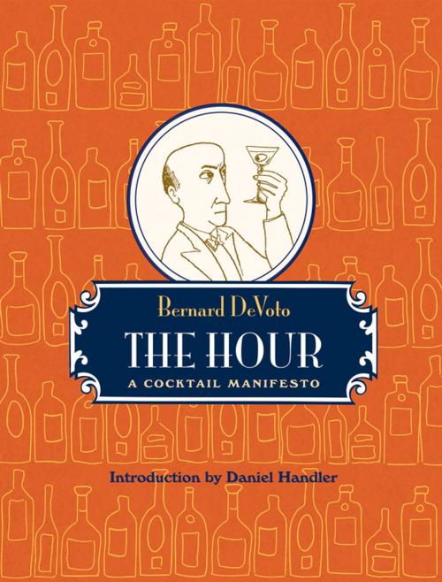 Cover of the book The Hour: A Cocktail Manifesto by Bernard DeVoto, Tin House Books