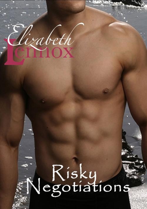 Cover of the book Risky Negotiations by Elizabeth Lennox, Elizabeth Lennox Books