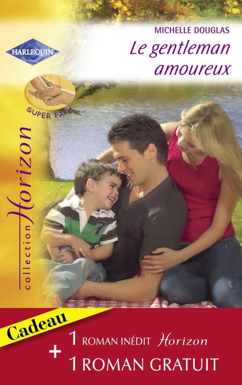 Cover of the book Le gentleman amoureux - Mariés pour toujours (Harlequin Horizon) by Michelle Douglas, Leigh Michaels, Harlequin