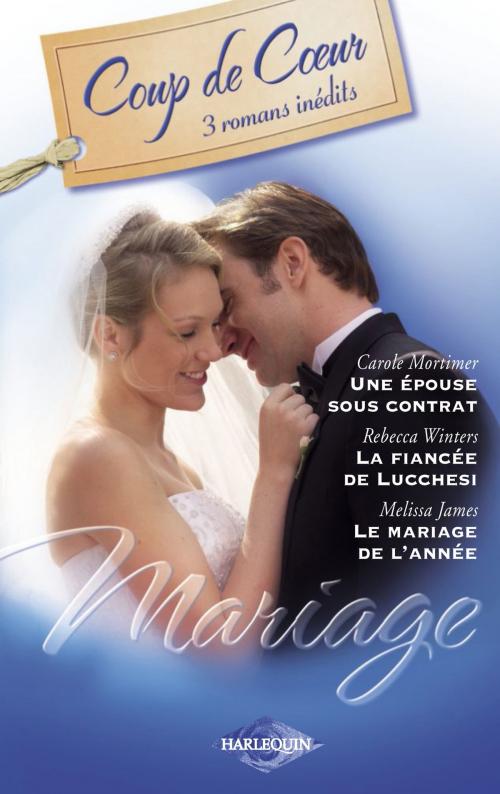 Cover of the book Mariage (Harlequin Coup de Coeur) by Carole Mortimer, Rebecca Winters, Melissa James, Harlequin