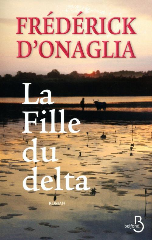 Cover of the book La Fille du delta by Frédérick d' ONAGLIA, Place des éditeurs